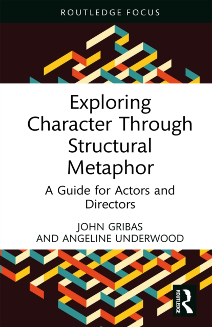 Exploring Character Through Structural Metaphor : A Guide for Actors and Directors, PDF eBook