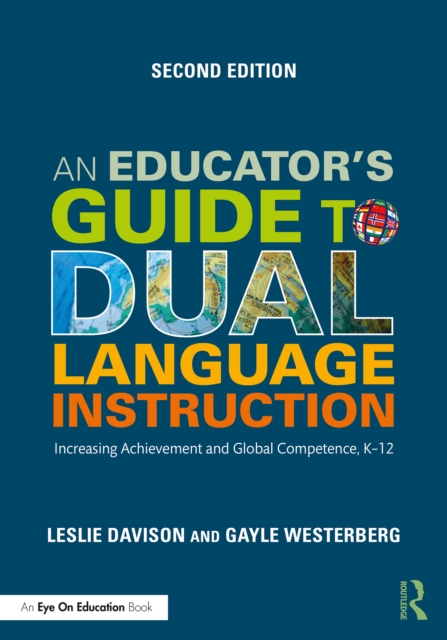 An Educator's Guide to Dual Language Instruction : Increasing Achievement and Global Competence, K–12, EPUB eBook