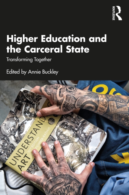 Higher Education and the Carceral State : Transforming Together, EPUB eBook