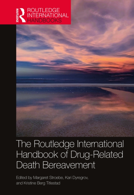 The Routledge International Handbook of Drug-Related Death Bereavement, PDF eBook
