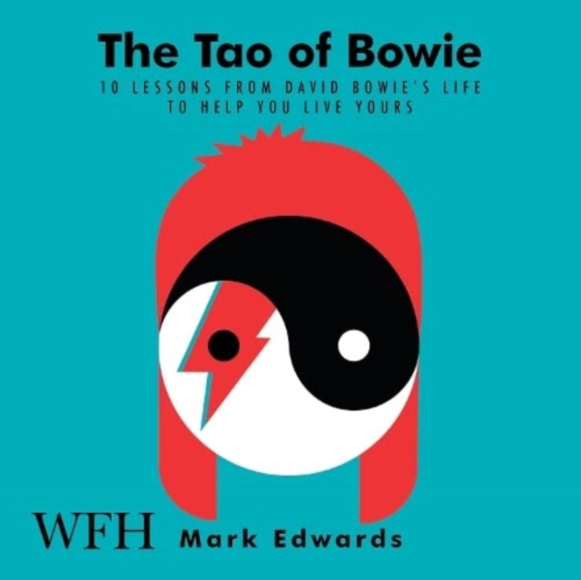 The Tao of Bowie : 10 Lessons from David Bowie's Life to Help You Live Yours, CD-Audio Book