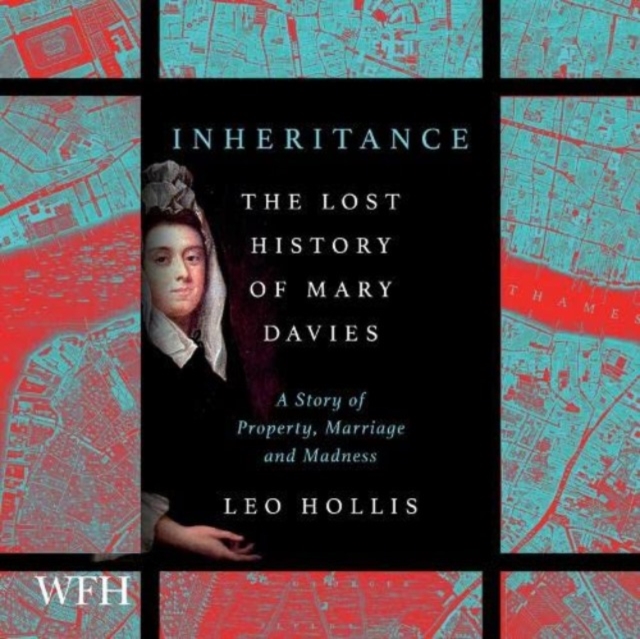 Inheritance: The Lost History of Mary Davies : A Story of Property, Marriage and Madness, CD-Audio Book