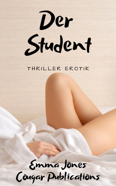 Der Student: Thriller Erotik, EPUB eBook