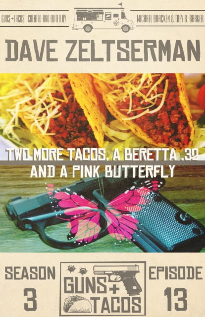 Two More Tacos, a Beretta .32, and a Pink Butterfly, EPUB eBook
