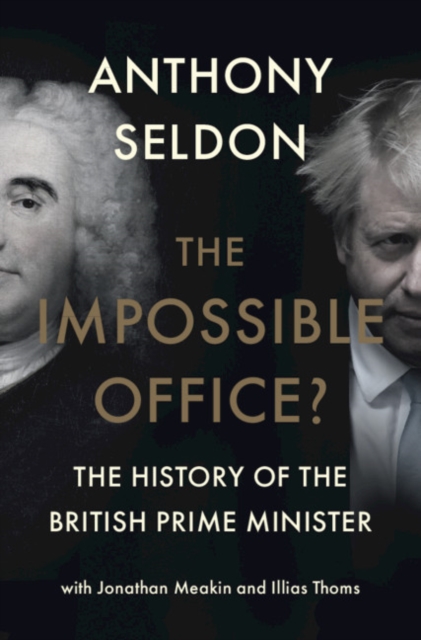 Impossible Office? : The History of the British Prime Minister, EPUB eBook