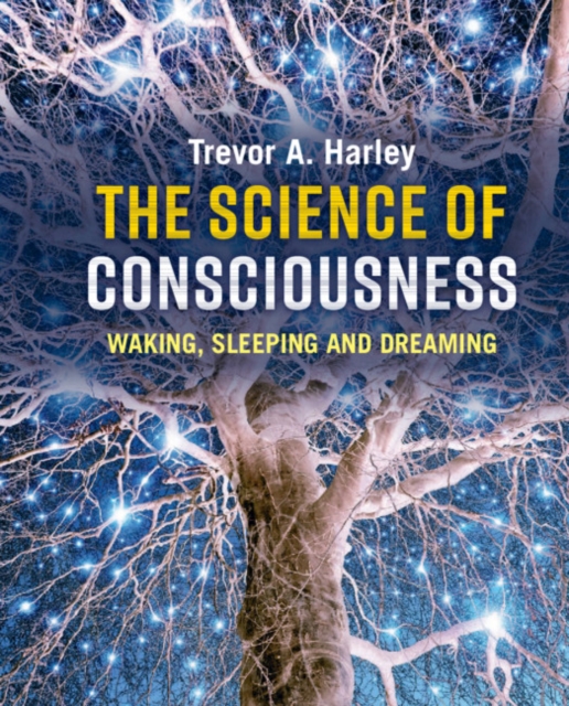 The Science of Consciousness : Waking, Sleeping and Dreaming, EPUB eBook