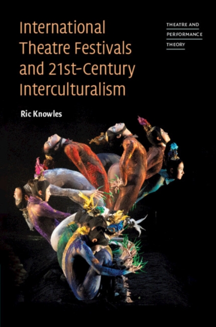 International Theatre Festivals and Twenty-First-Century Interculturalism, Paperback / softback Book