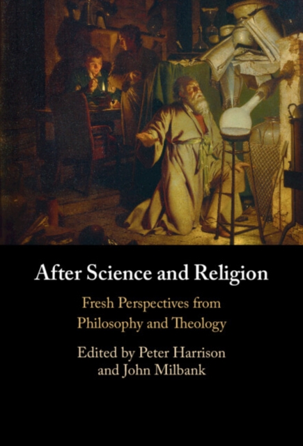 After Science and Religion : Fresh Perspectives from Philosophy and Theology, EPUB eBook
