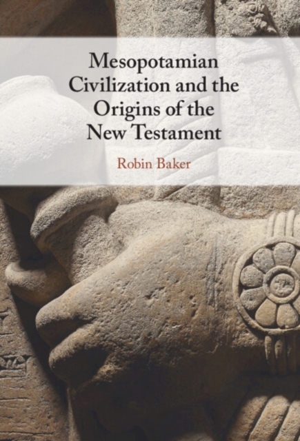 Mesopotamian Civilization and the Origins of the New Testament, EPUB eBook