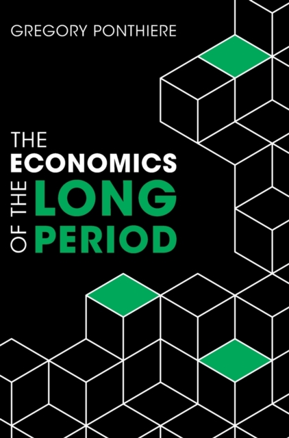 The Economics of the Long Period, Hardback Book