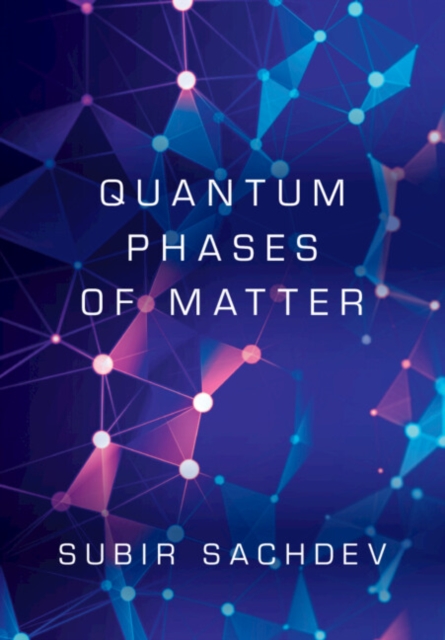 Quantum Phases of Matter, Hardback Book