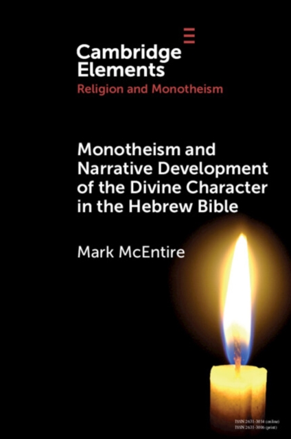 Monotheism and Narrative Development of the Divine Character in the Hebrew Bible, Paperback / softback Book