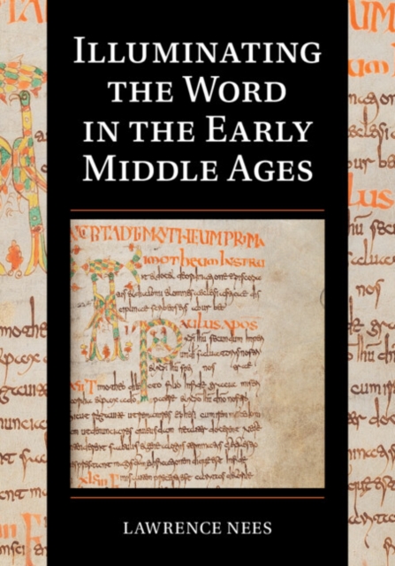 Illuminating the Word in the Early Middle Ages, PDF eBook
