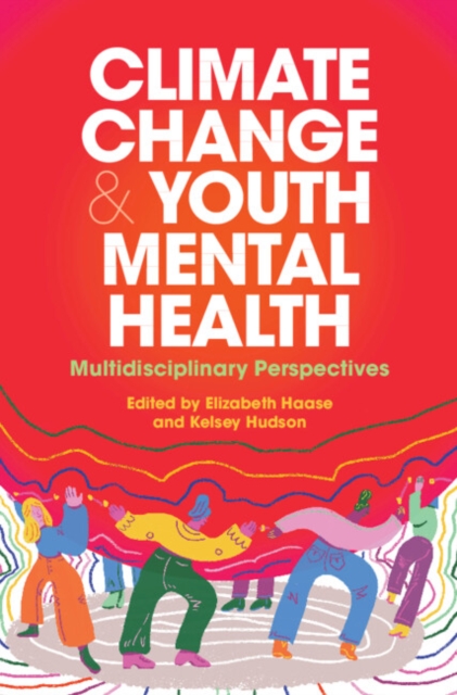 Climate Change and Youth Mental Health : Multidisciplinary Perspectives, Hardback Book