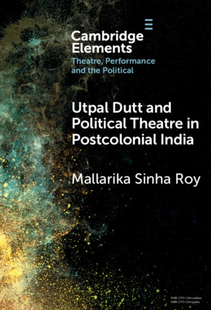 Utpal Dutt and Political Theatre in Postcolonial India, EPUB eBook
