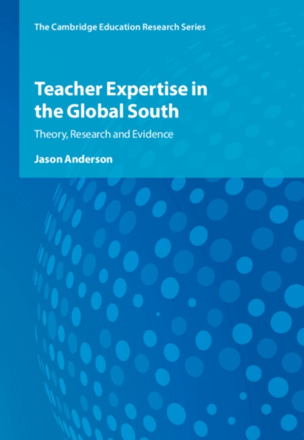 Teacher Expertise in the Global South : Theory, Research and Evidence, EPUB eBook