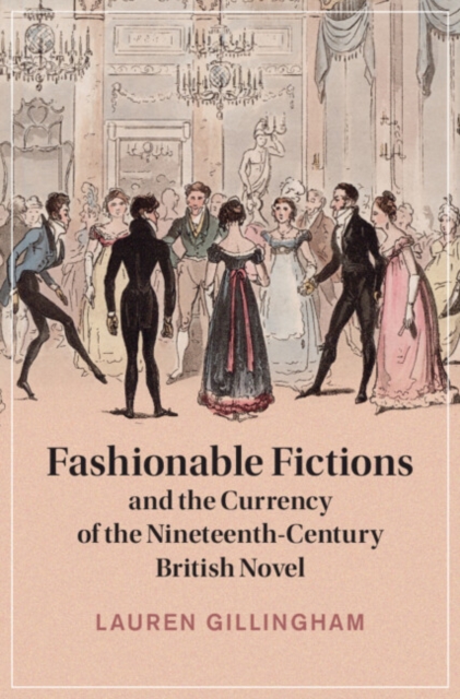 Fashionable Fictions and the Currency of the Nineteenth-Century British Novel, EPUB eBook