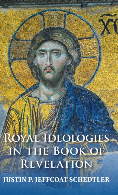 Royal Ideologies in the Book of Revelation, Hardback Book