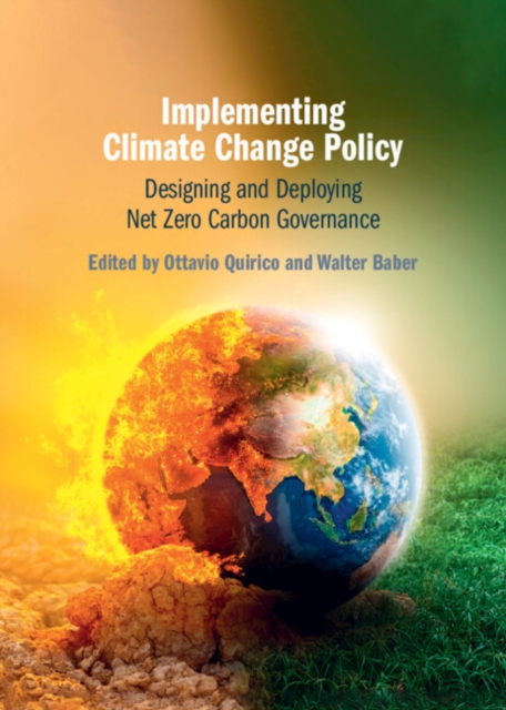 Implementing Climate Change Policy : Designing and Deploying Net Zero Carbon Governance, Hardback Book