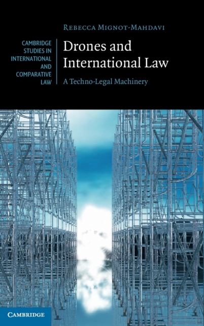 Drones and International Law : A Techno-Legal Machinery, Hardback Book