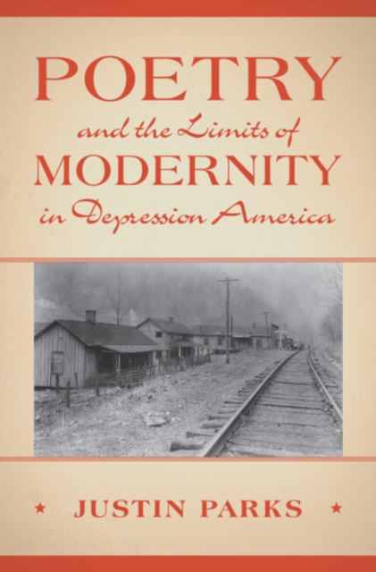 Poetry and the Limits of Modernity in Depression America, Hardback Book
