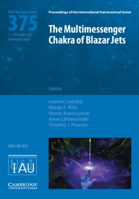 The Multimessenger Chakra of Blazar Jets (IAU S375), Hardback Book
