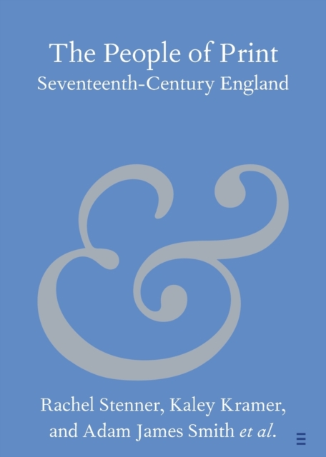 The People of Print : Seventeenth-Century England, Paperback / softback Book
