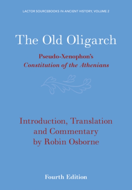 Old Oligarch : Pseudo-Xenophon's Constitution of the Athenians, PDF eBook