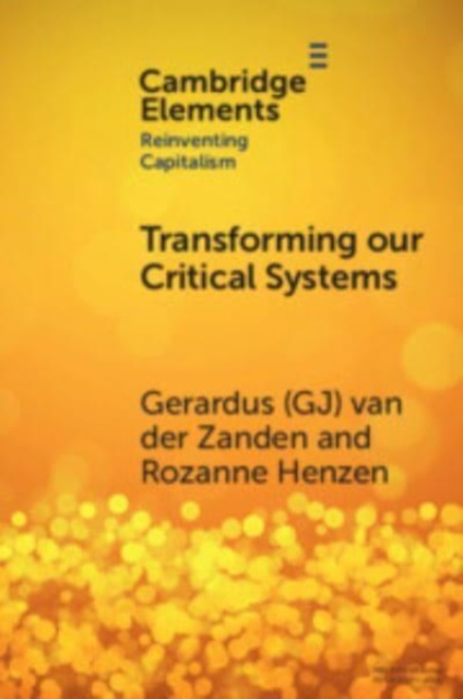 Transforming our Critical Systems : How Can We Achieve the Systemic Change the World Needs?, Paperback / softback Book
