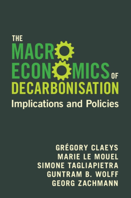 The Macroeconomics of Decarbonisation : Implications and Policies, Paperback / softback Book