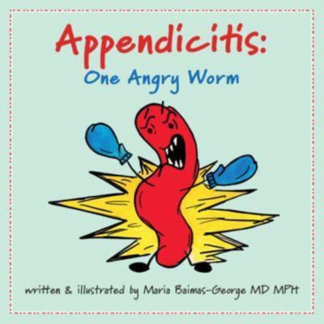 Appendicitis : One Angry Worm, Paperback / softback Book
