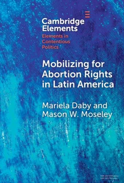 Mobilizing for Abortion Rights in Latin America, Hardback Book