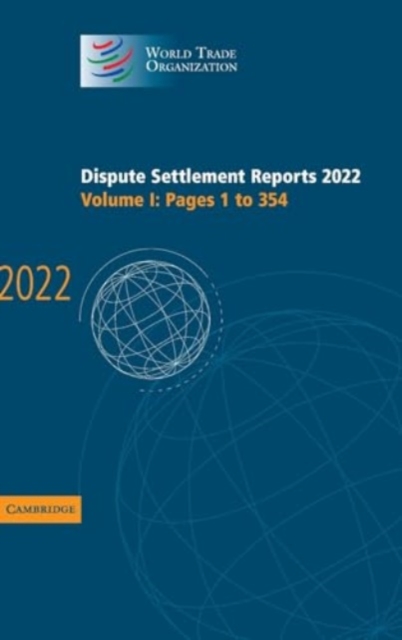 Dispute Settlement Reports 2022: Volume 1, Pages 1 to 354, Hardback Book
