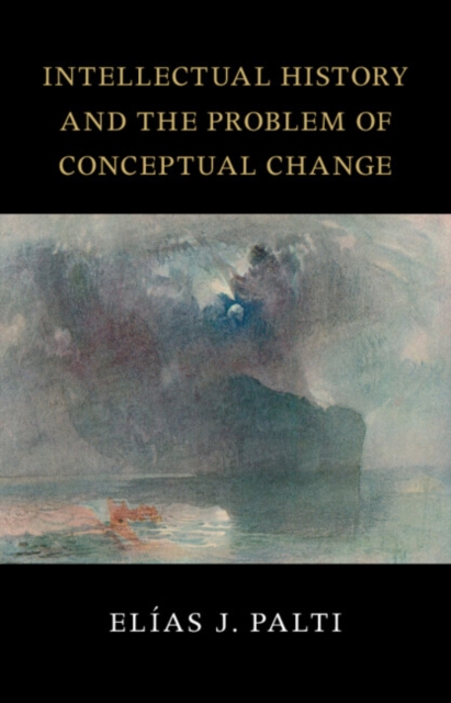 Intellectual History and the Problem of Conceptual Change, Paperback / softback Book