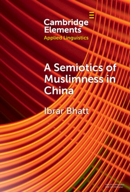 A Semiotics of Muslimness in China, Hardback Book