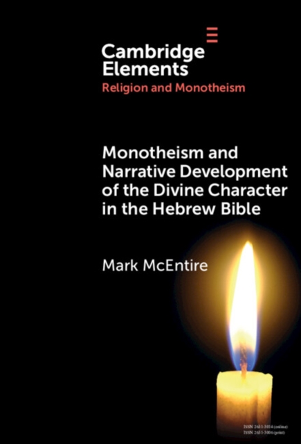 Monotheism and Narrative Development of the Divine Character in the Hebrew Bible, Hardback Book