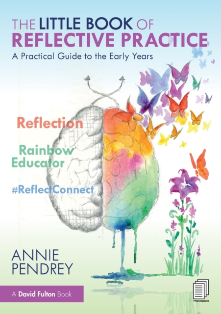 The Little Book of Reflective Practice : A Practical Guide to the Early Years, Paperback / softback Book