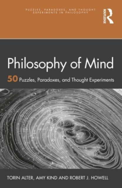 Philosophy of Mind : 50 Puzzles, Paradoxes, and Thought Experiments, Paperback / softback Book