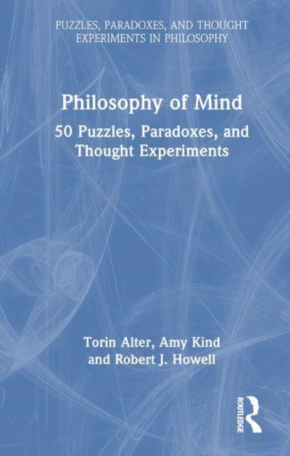 Philosophy of Mind : 50 Puzzles, Paradoxes, and Thought Experiments, Hardback Book