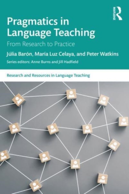 Pragmatics in Language Teaching : From Research to Practice, Paperback / softback Book
