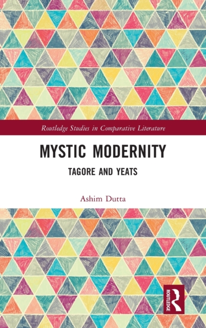Mystic Modernity : Tagore and Yeats, Hardback Book
