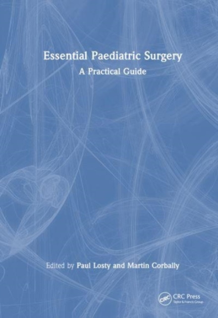 Essential Paediatric Surgery : A Practical Guide, Hardback Book