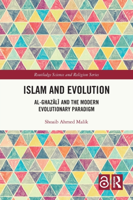 Islam and Evolution : Al-Ghazali and the Modern Evolutionary Paradigm, Paperback / softback Book