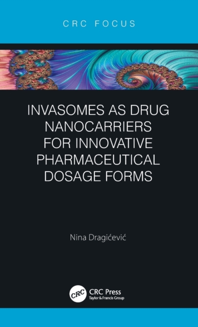Invasomes as Drug Nanocarriers for Innovative Pharmaceutical Dosage Forms, Hardback Book