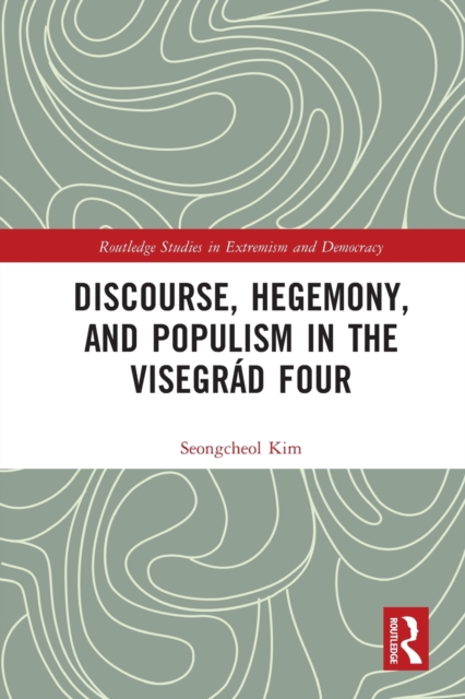 Discourse, Hegemony, and Populism in the Visegrad Four, Paperback / softback Book