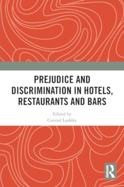 Prejudice and Discrimination in Hotels, Restaurants and Bars, Paperback / softback Book