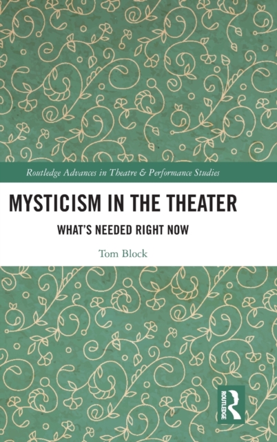 Mysticism in the Theater : What’s Needed Right Now, Hardback Book