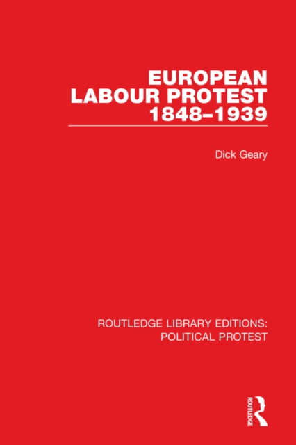 European Labour Protest 1848-1939, Hardback Book