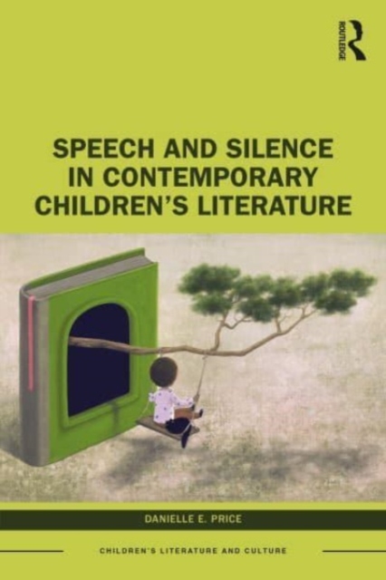 Speech and Silence in Contemporary Children’s Literature, Hardback Book