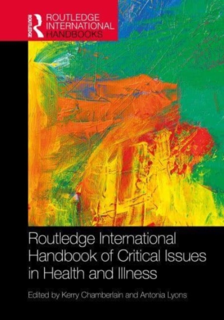 Routledge International Handbook of Critical Issues in Health and Illness, Paperback / softback Book
